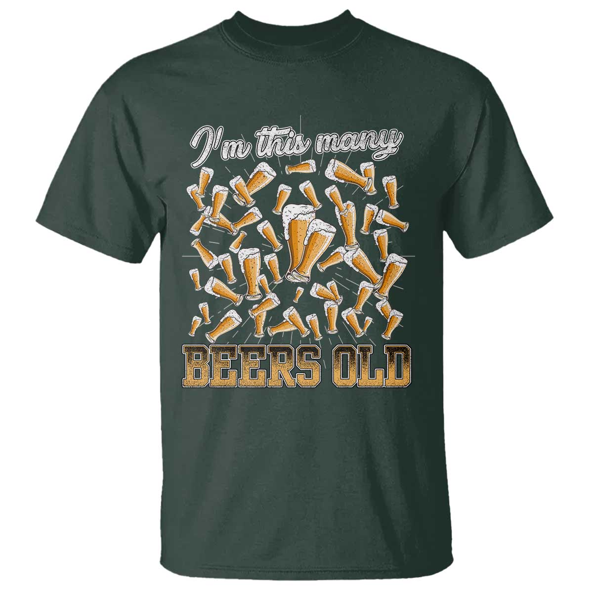 Funny Beer Lover 50th Birthday T Shirt I'm This Many Beers Old TS09 Dark Forest Green Print Your Wear