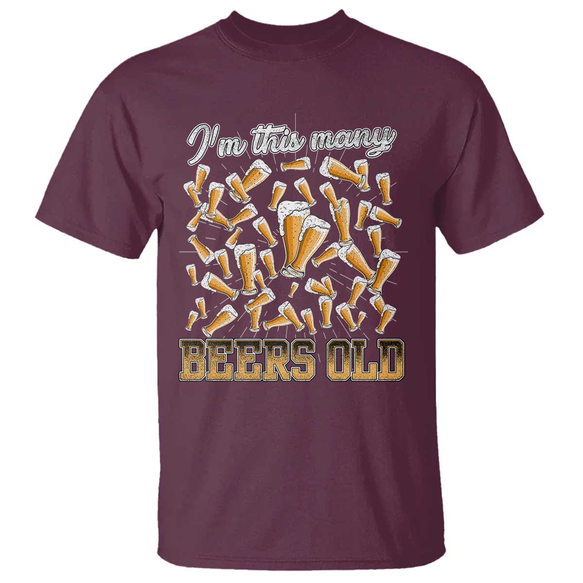 Funny Beer Lover 50th Birthday T Shirt I'm This Many Beers Old TS09 Maroon Print Your Wear