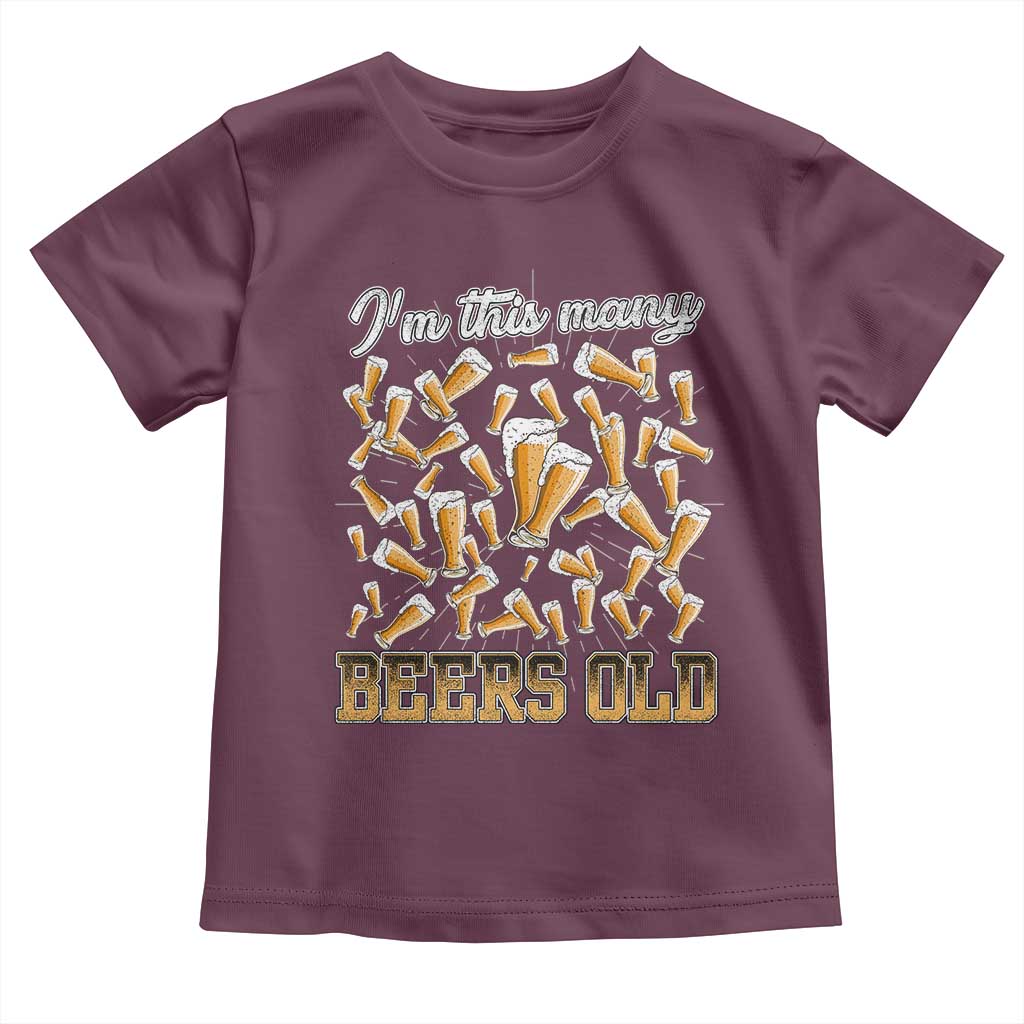 Funny Beer Lover 50th Birthday Toddler T Shirt I'm This Many Beers Old TS09 Maroon Print Your Wear