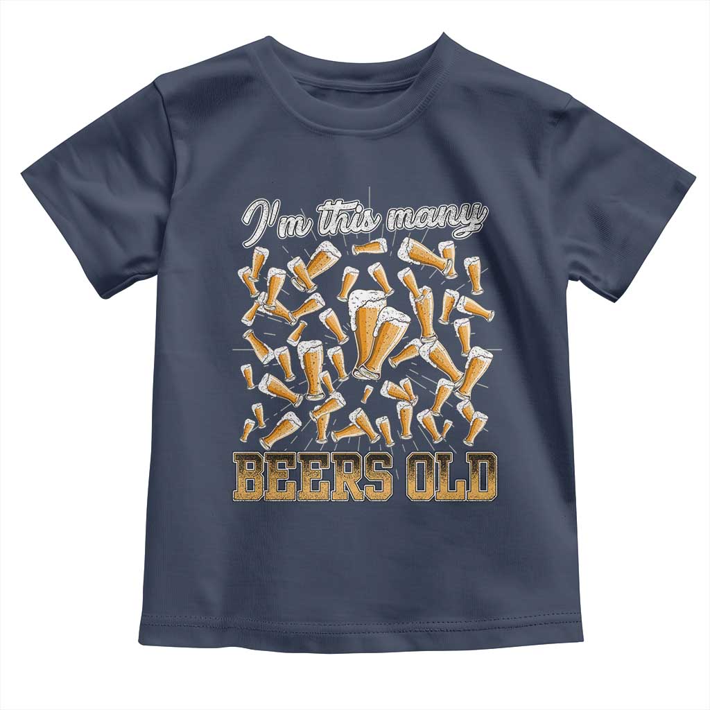 Funny Beer Lover 50th Birthday Toddler T Shirt I'm This Many Beers Old TS09 Navy Print Your Wear