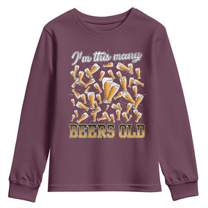 Funny Beer Lover 50th Birthday Youth Sweatshirt I'm This Many Beers Old TS09 Maroon Print Your Wear