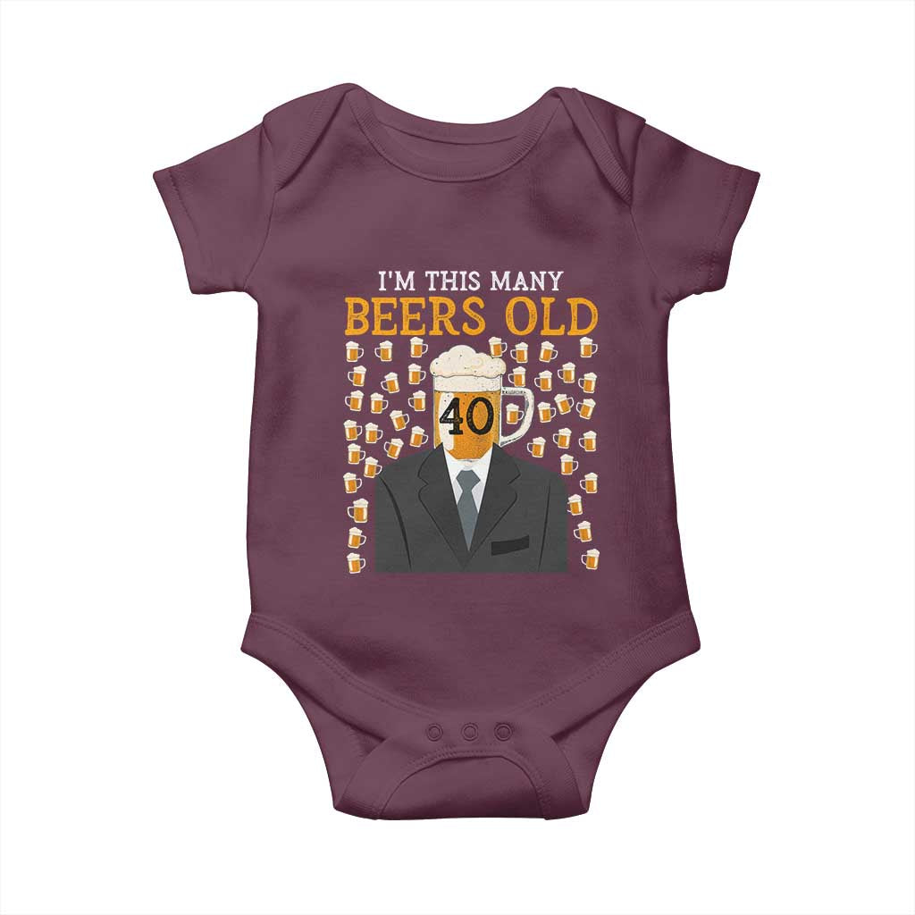 Funny 40th Birthday Drinking Baby Onesie I'm This Many Beers Old TS09 Maroon Print Your Wear