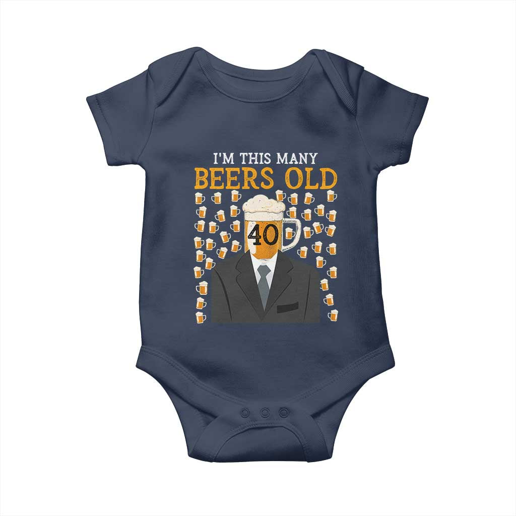 Funny 40th Birthday Drinking Baby Onesie I'm This Many Beers Old TS09 Navy Print Your Wear