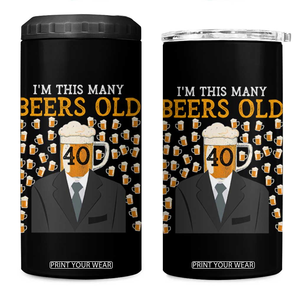 Funny 40th Birthday Drinking 4 in 1 Can Cooler Tumbler I'm This Many Beers Old TS09 One Size: 16 oz Black Print Your Wear