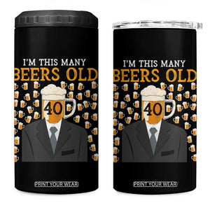 Funny 40th Birthday Drinking 4 in 1 Can Cooler Tumbler I'm This Many Beers Old TS09 One Size: 16 oz Black Print Your Wear
