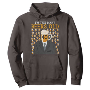Funny 40th Birthday Drinking Hoodie I'm This Many Beers Old TS09 Dark Chocolate Print Your Wear