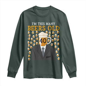 Funny 40th Birthday Drinking Long Sleeve Shirt I'm This Many Beers Old TS09 Dark Forest Green Print Your Wear
