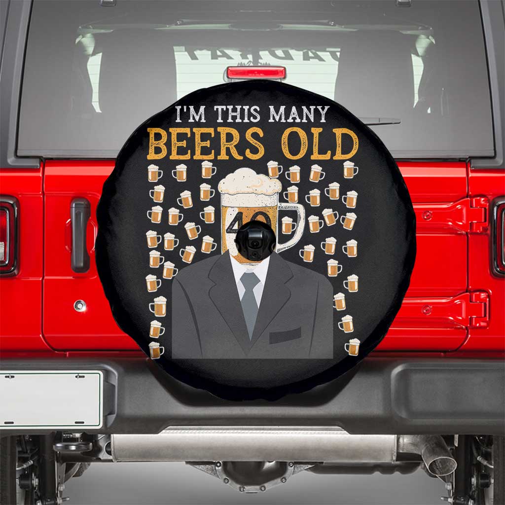 Funny 40th Birthday Drinking Spare Tire Cover I'm This Many Beers Old TS09 Black Print Your Wear
