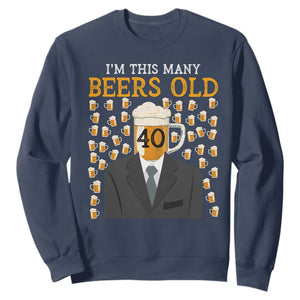 Funny 40th Birthday Drinking Sweatshirt I'm This Many Beers Old TS09 Navy Print Your Wear