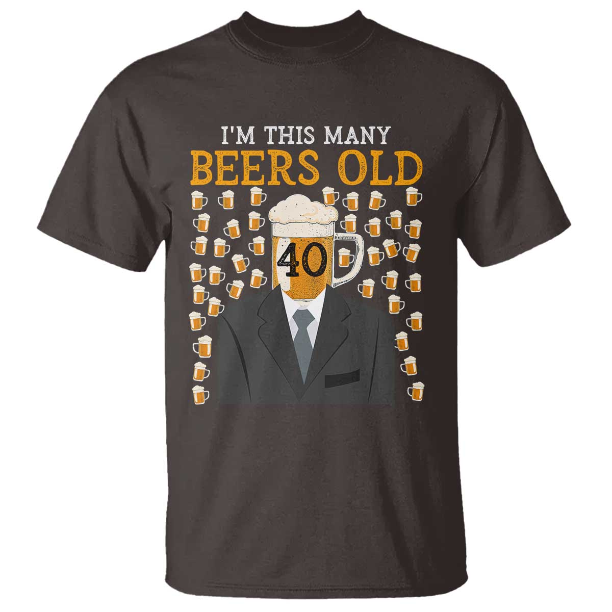 Funny 40th Birthday Drinking T Shirt I'm This Many Beers Old TS09 Dark Chocolate Print Your Wear