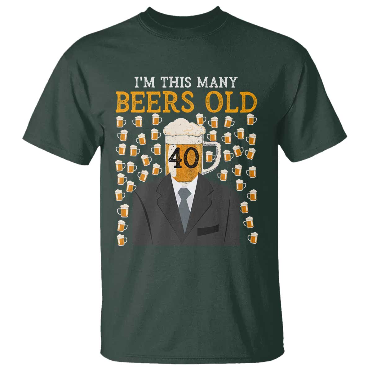 Funny 40th Birthday Drinking T Shirt I'm This Many Beers Old TS09 Dark Forest Green Print Your Wear