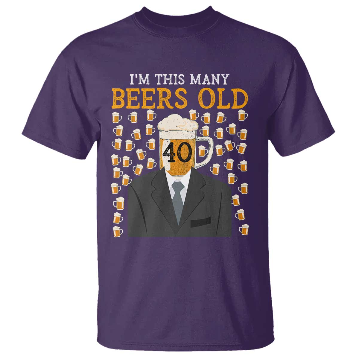 Funny 40th Birthday Drinking T Shirt I'm This Many Beers Old TS09 Purple Print Your Wear