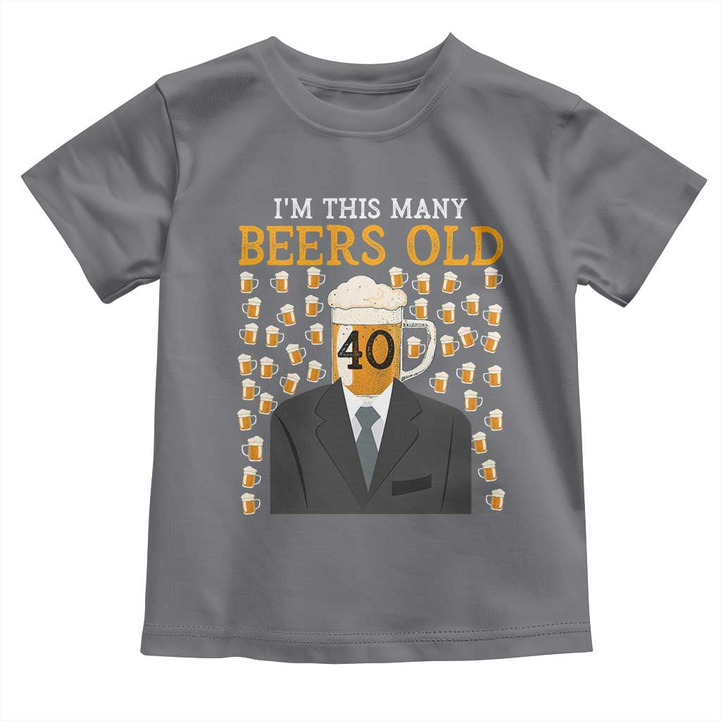 Funny 40th Birthday Drinking Toddler T Shirt I'm This Many Beers Old TS09 Charcoal Print Your Wear