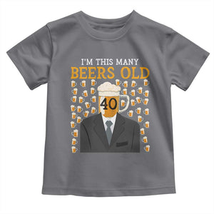 Funny 40th Birthday Drinking Toddler T Shirt I'm This Many Beers Old TS09 Charcoal Print Your Wear