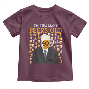 Funny 40th Birthday Drinking Toddler T Shirt I'm This Many Beers Old TS09 Maroon Print Your Wear