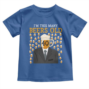 Funny 40th Birthday Drinking Toddler T Shirt I'm This Many Beers Old TS09 Royal Blue Print Your Wear