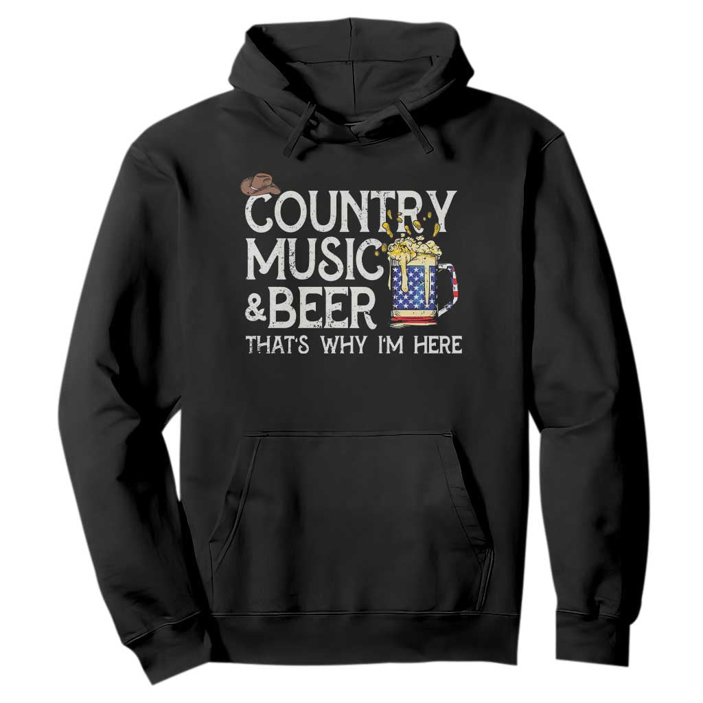 Funny Country Music And Beer Hoodie That's Why I'm Here TS09 Black Print Your Wear