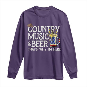 Funny Country Music And Beer Long Sleeve Shirt That's Why I'm Here TS09 Purple Print Your Wear