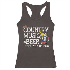 Funny Country Music And Beer Racerback Tank Top That's Why I'm Here TS09 Dark Chocolate Print Your Wear