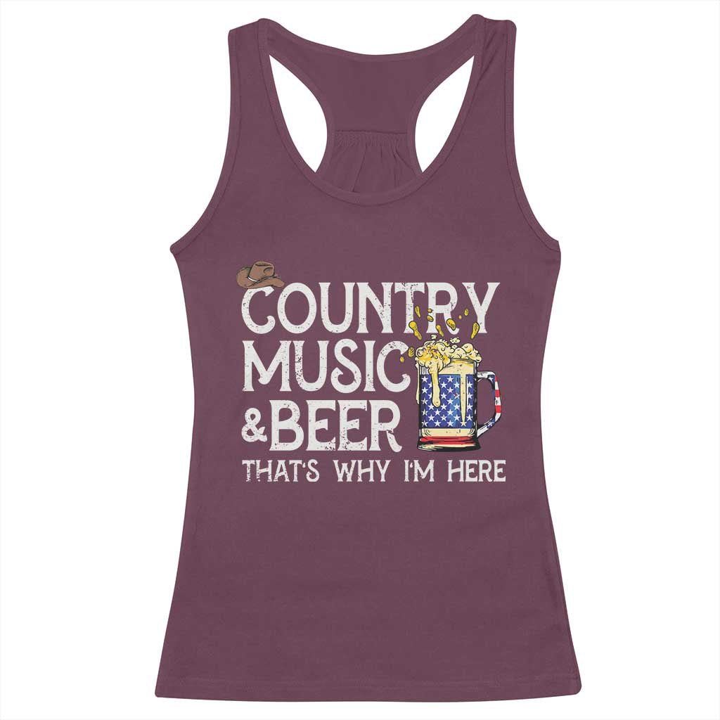 Funny Country Music And Beer Racerback Tank Top That's Why I'm Here TS09 Maroon Print Your Wear