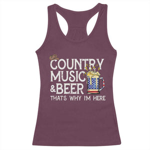 Funny Country Music And Beer Racerback Tank Top That's Why I'm Here TS09 Maroon Print Your Wear