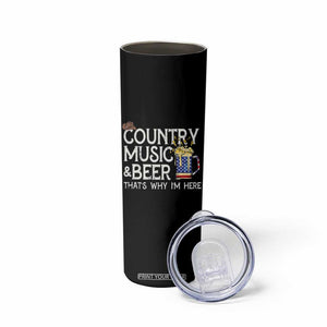 Funny Country Music And Beer Skinny Tumbler That's Why I'm Here TS09 Print Your Wear