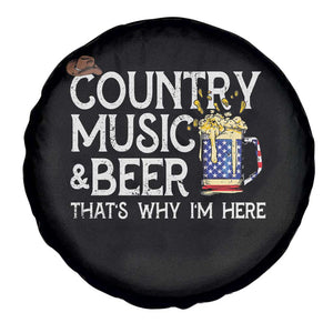 Funny Country Music And Beer Spare Tire Cover That's Why I'm Here TS09 Print Your Wear