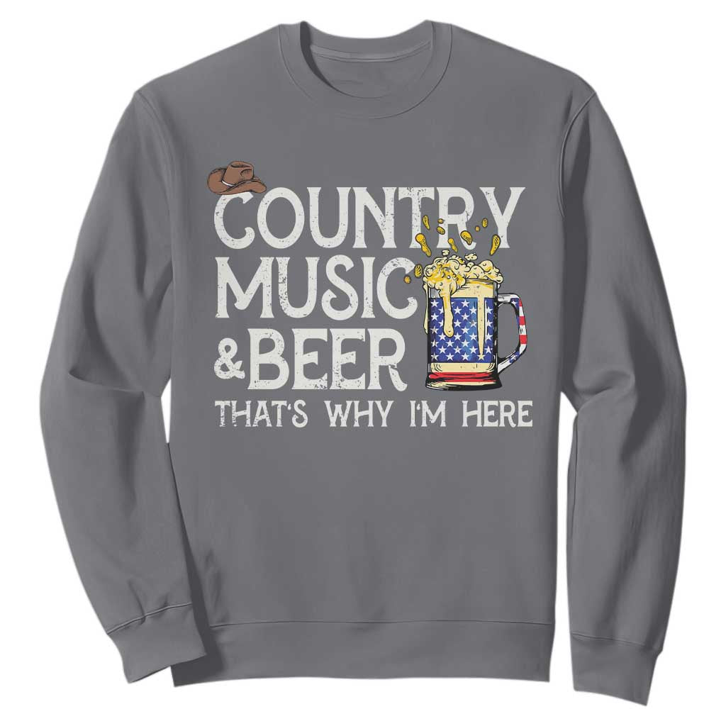 Funny Country Music And Beer Sweatshirt That's Why I'm Here TS09 Charcoal Print Your Wear