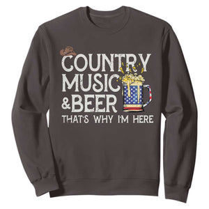 Funny Country Music And Beer Sweatshirt That's Why I'm Here TS09 Dark Chocolate Print Your Wear