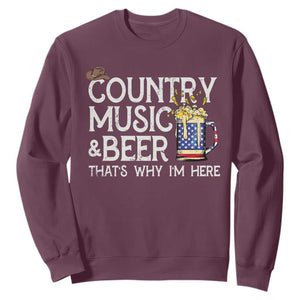 Funny Country Music And Beer Sweatshirt That's Why I'm Here TS09 Maroon Print Your Wear