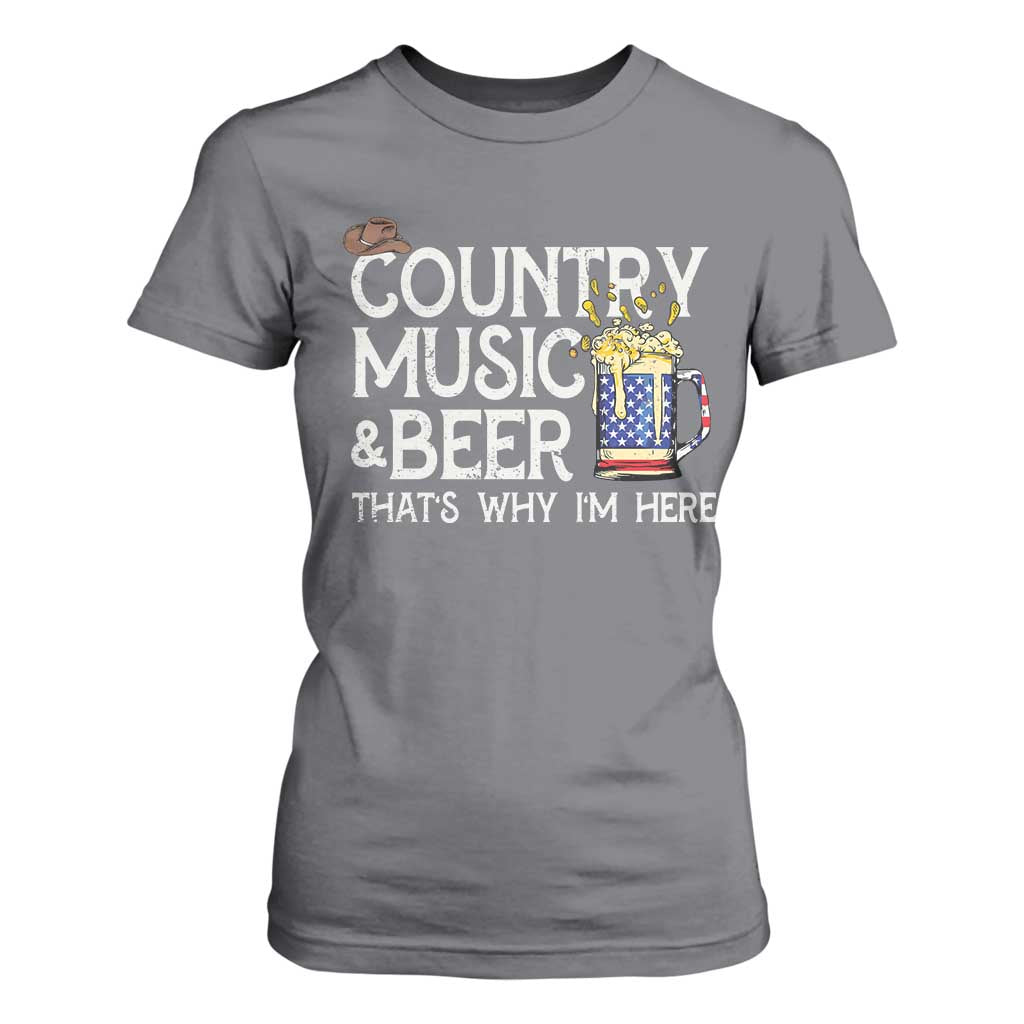 Funny Country Music And Beer T Shirt For Women That's Why I'm Here TS09 Charcoal Print Your Wear