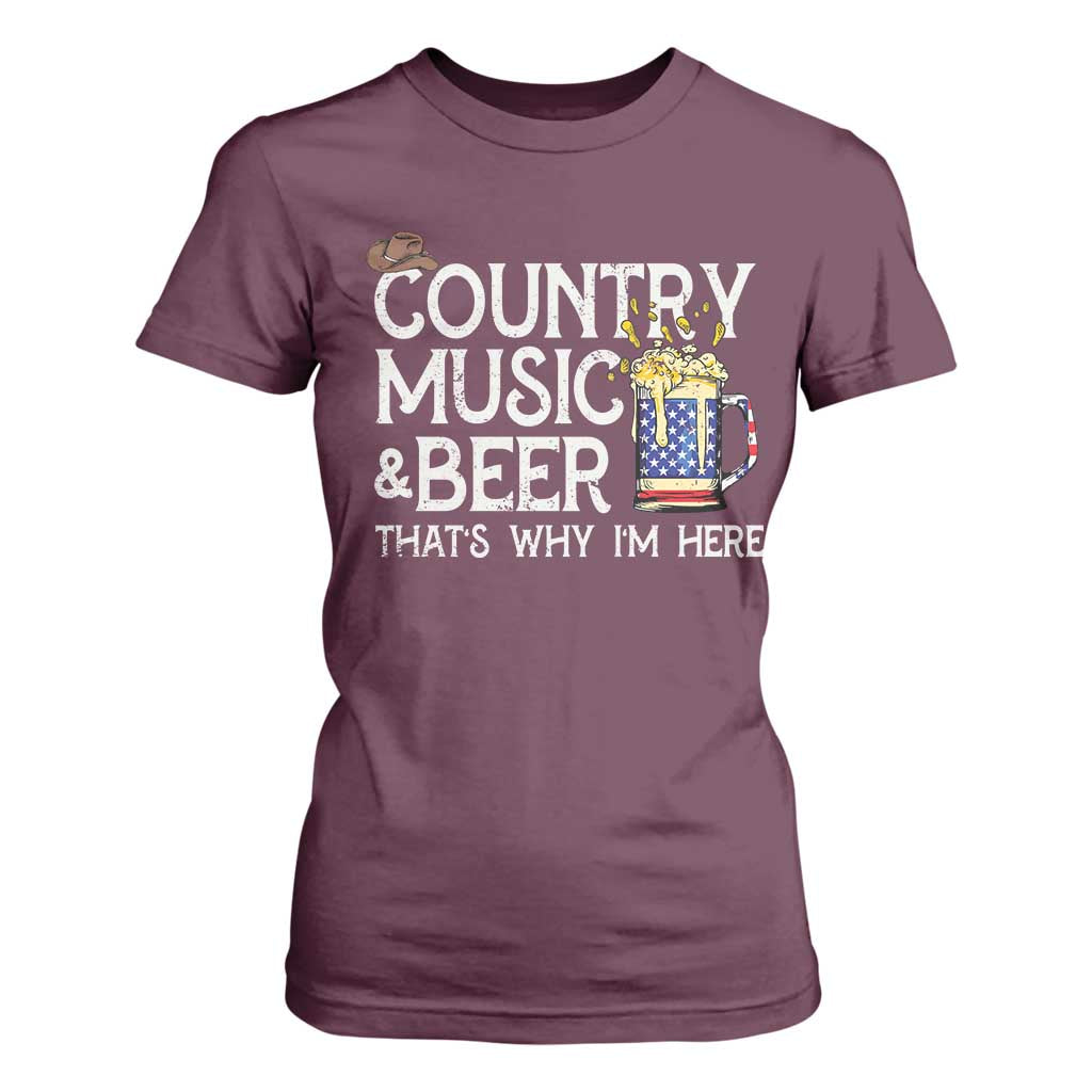 Funny Country Music And Beer T Shirt For Women That's Why I'm Here TS09 Maroon Print Your Wear