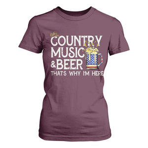 Funny Country Music And Beer T Shirt For Women That's Why I'm Here TS09 Maroon Print Your Wear