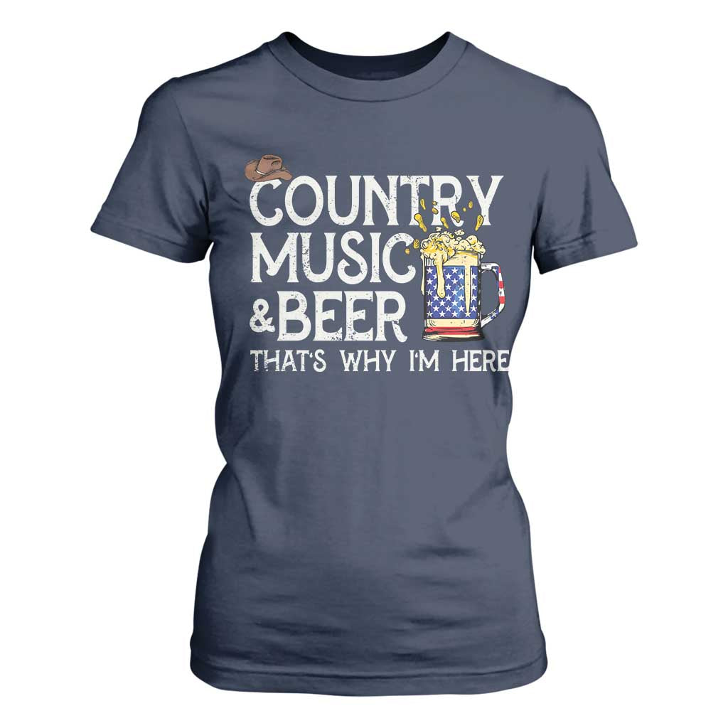 Funny Country Music And Beer T Shirt For Women That's Why I'm Here TS09 Navy Print Your Wear