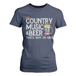 Funny Country Music And Beer T Shirt For Women That's Why I'm Here TS09 Navy Print Your Wear