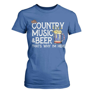 Funny Country Music And Beer T Shirt For Women That's Why I'm Here TS09 Royal Blue Print Your Wear