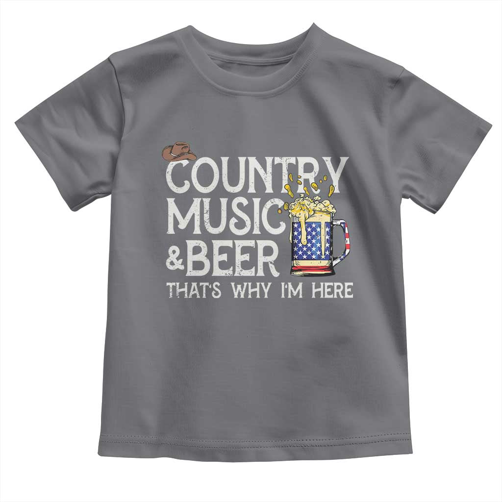 Funny Country Music And Beer Toddler T Shirt That's Why I'm Here TS09 Charcoal Print Your Wear