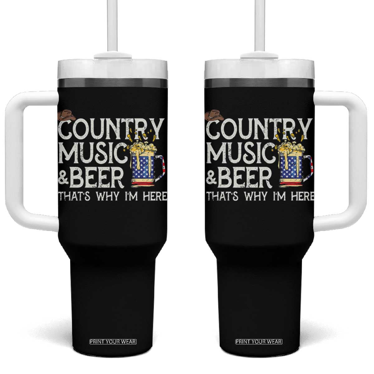 Funny Country Music And Beer Tumbler With Handle That's Why I'm Here TS09 One Size: 40 oz Black Print Your Wear