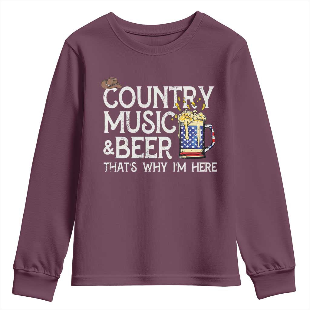 Funny Country Music And Beer Youth Sweatshirt That's Why I'm Here TS09 Maroon Print Your Wear