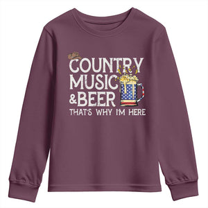Funny Country Music And Beer Youth Sweatshirt That's Why I'm Here TS09 Maroon Print Your Wear
