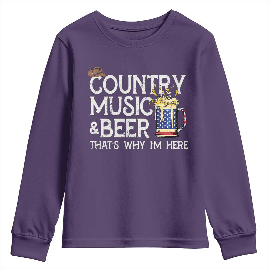 Funny Country Music And Beer Youth Sweatshirt That's Why I'm Here TS09 Purple Print Your Wear