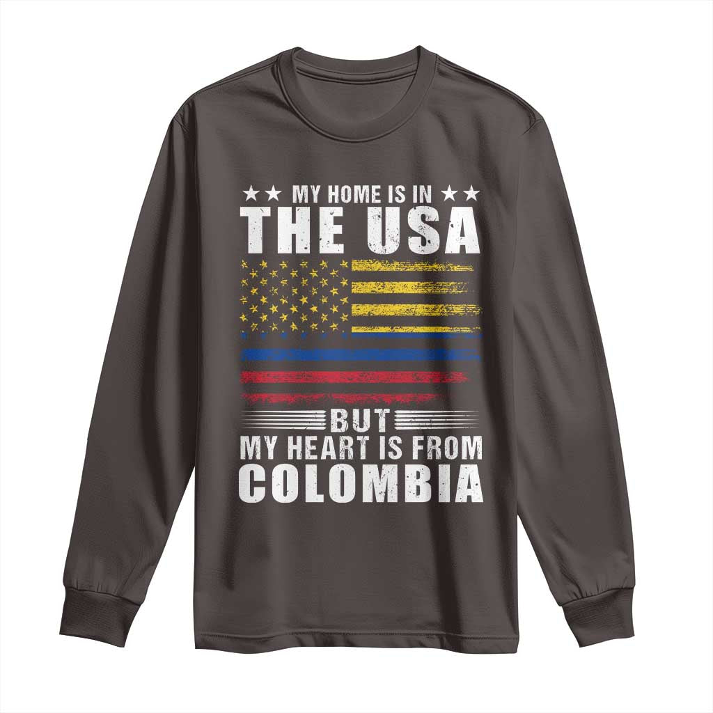 Colombian American Long Sleeve Shirt My Home Is In The USA But My Heart Is From Colombia TS09 Dark Chocolate Print Your Wear