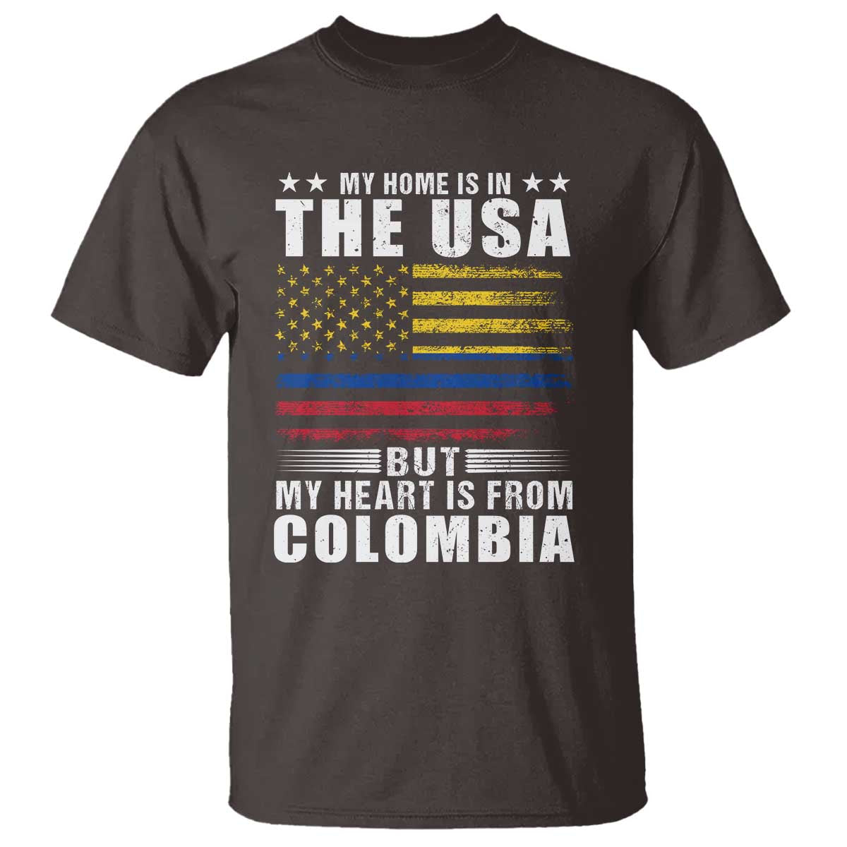 Colombian American T Shirt My Home Is In The USA But My Heart Is From Colombia TS09 Dark Chocolate Print Your Wear