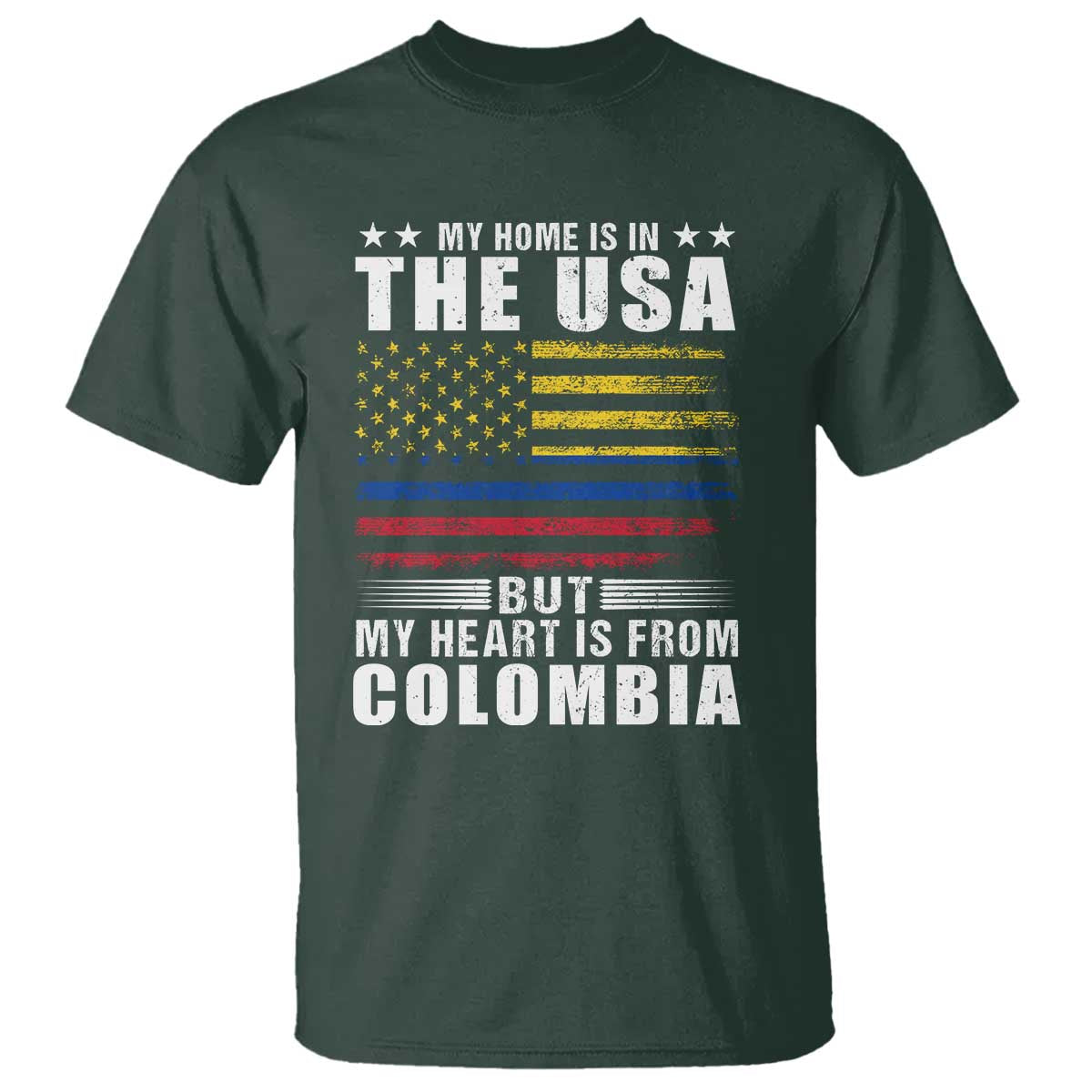Colombian American T Shirt My Home Is In The USA But My Heart Is From Colombia TS09 Dark Forest Green Print Your Wear