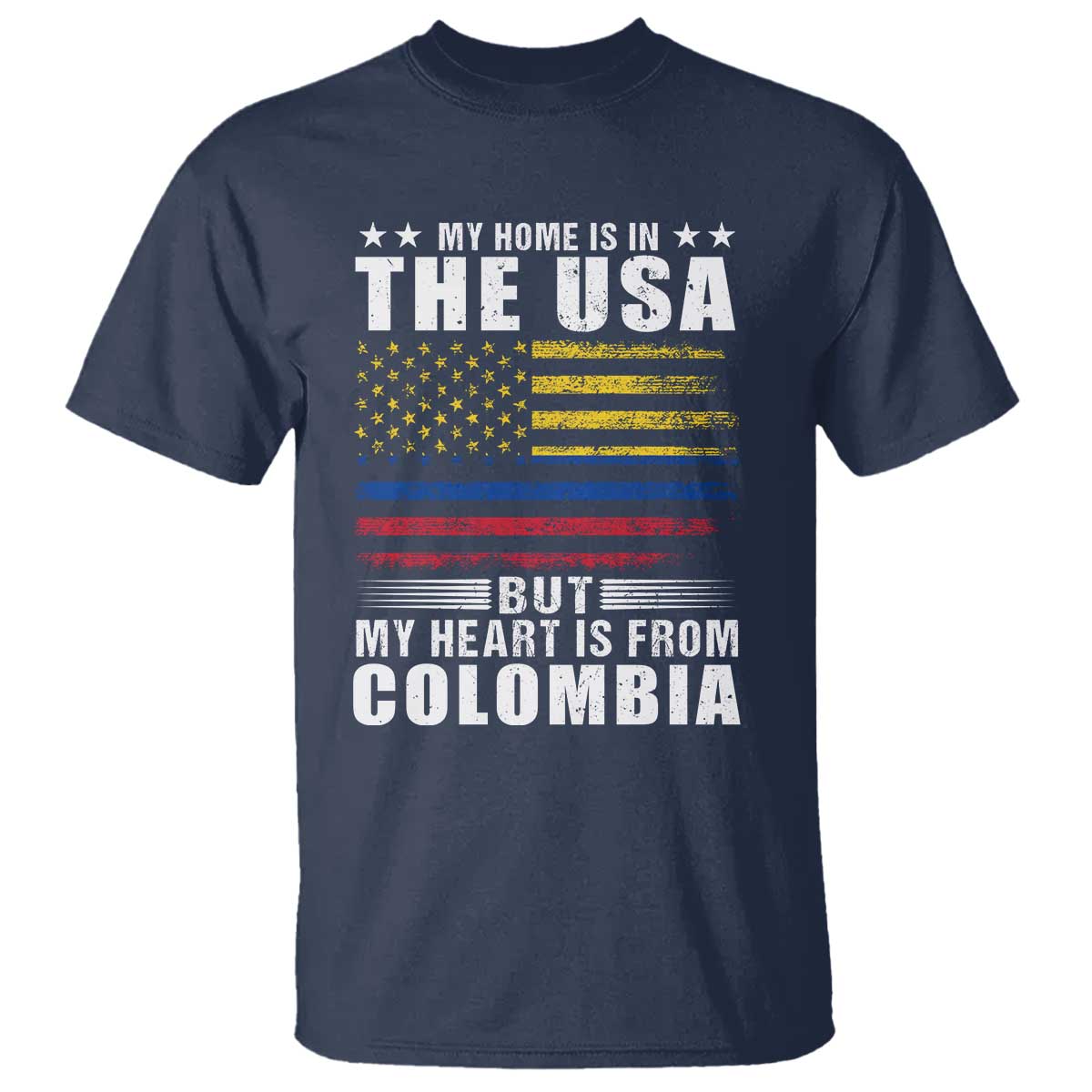 Colombian American T Shirt My Home Is In The USA But My Heart Is From Colombia TS09 Navy Print Your Wear