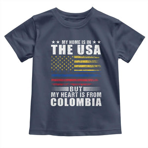 Colombian American Toddler T Shirt My Home Is In The USA But My Heart Is From Colombia TS09 Navy Print Your Wear