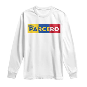 Funny Colombian Long Sleeve Shirt Parcero Colombia Slang Good Friend Buddy TS09 White Print Your Wear