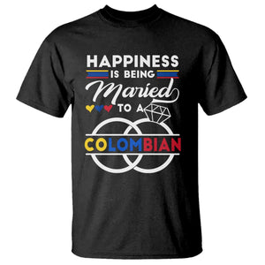 Happiness Is Being Married To A Colombian T Shirt TS09 Black Print Your Wear