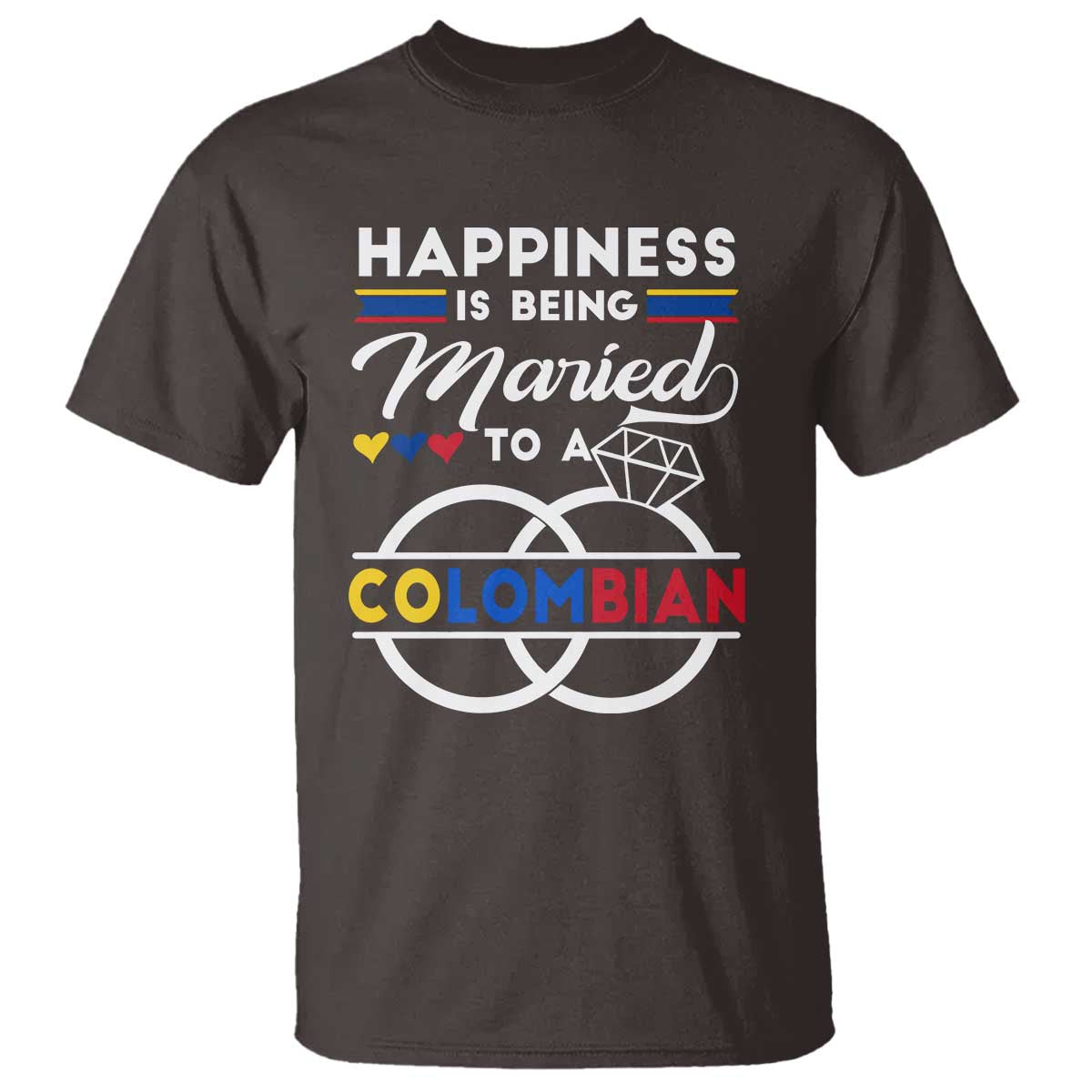 Happiness Is Being Married To A Colombian T Shirt TS09 Dark Chocolate Print Your Wear
