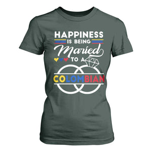 Happiness Is Being Married To A Colombian T Shirt For Women TS09 Dark Forest Green Print Your Wear